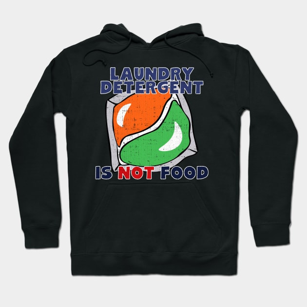 Laundry Detergent Is Not Food Hoodie by Swagazon